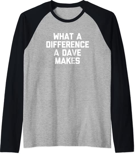 What A Difference A Dave Makes T Shirt Humoristique David Dave Manche