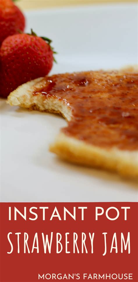 Instant Pot Strawberry Jam Morgans Farmhouse