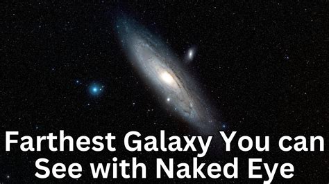 The Farthest Galaxy You Can See With Naked Eye 4K UHD Space