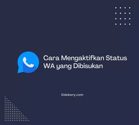 Cara Mengaktifkan Status Story WA Yang Dibisukan