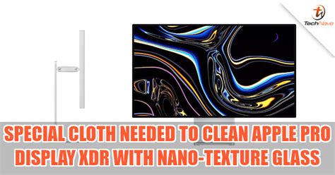 Pro Display XDR with the nano-texture glass can only be cleaned with proprietary cloth | TechNave