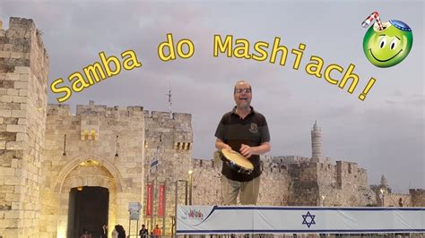 Samba Do Mashiach סמבה של המשיח Youtube