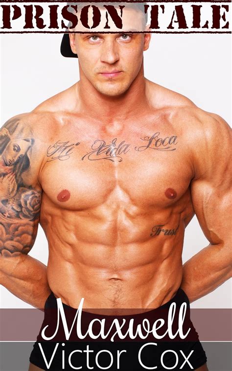 Maxwell 3 Story Bundle 3 Books 7 9 Gay Prison Erotica Tale Kindle Edition By Cox Victor
