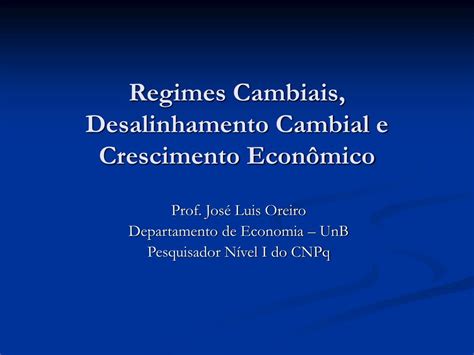 Ppt Regimes Cambiais Desalinhamento Cambial E Crescimento Econ Mico