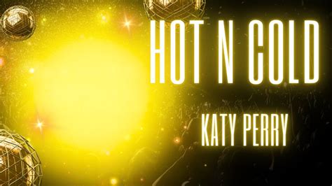 Katy Perry Hot N Cold Lyrics Youtube