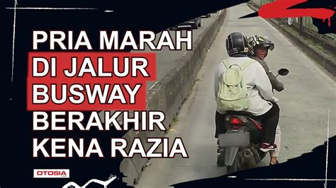 Drama Jalur Busway Pengendara Motor Kena Razia Setelah Cekcok Dengan