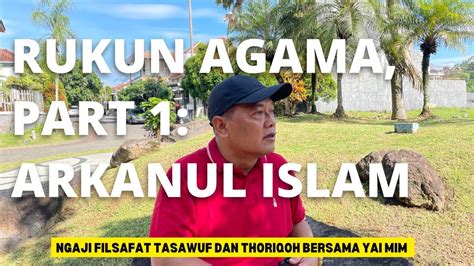 Part Rukun Agama Arkanul Islam Ngaji Filsafat Tasawuf Dan