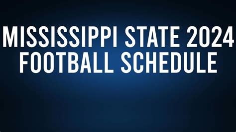 Mississippi State 2024 Football Schedule Record Results Valley