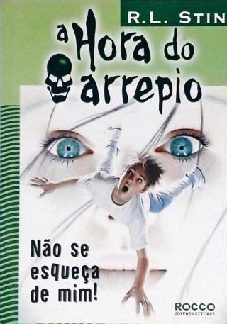 A Hora Do Arrepio Não Esqueça De Mim R L Stine Traça Livraria