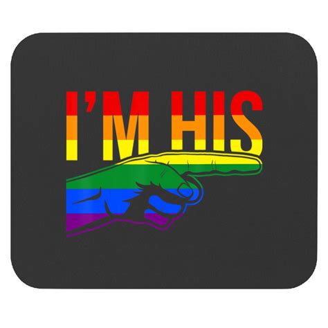 Mens I M His He S Mine Gay Couples Im His Hes Mine Im His Mouse Pads Sold By Dorita Pro