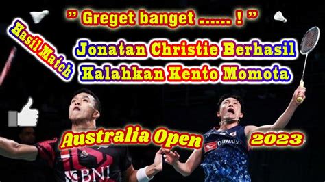 JONATAN CRISTIE MENANG VS KENTO MOMOTA DI AUSTRALIA OPEN 2023 YouTube