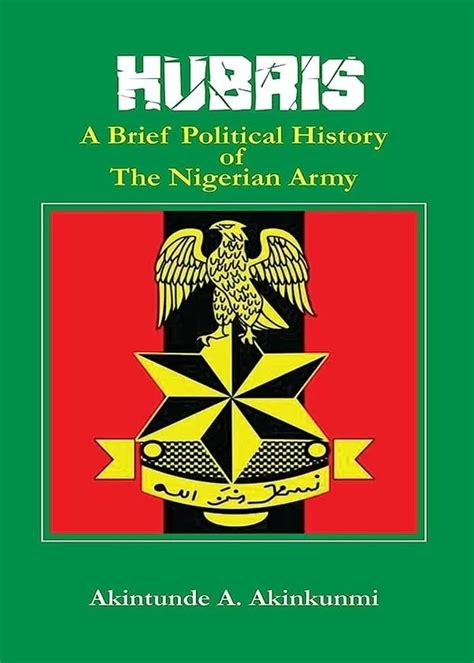 Hubris: A Brief Political History Of The Nigerian Army – Sunshine ...