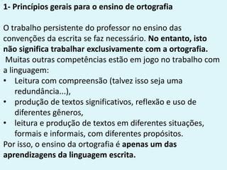 A Aprendizagem Da Ortografia Conduz A Um Trabalho - Ortografia Slides da Aula | PPTX