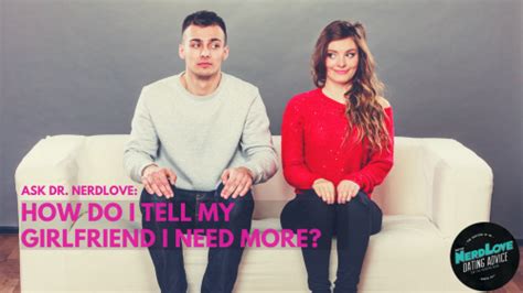 Ask Dr Nerdlove How Do I Tell My Girlfriend I Need Sex Paging Dr Nerdlove