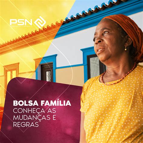 Conhe A As Mudan As E Regras Do Novo Bolsa Fam Lia Psn Empresarial