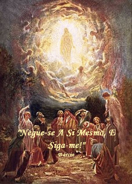 Negue Se A Si Mesmo E Siga Me - "Negue-se A Si Mesmo, E Siga-me!" - Facho de Luz