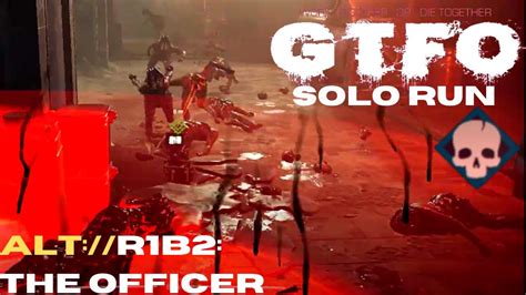 Gtfo Alt R B Solo The Officer Youtube