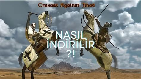 Mount Blades Warband Cihat ve Haçlılar v6 nasıl indirilir İndirme