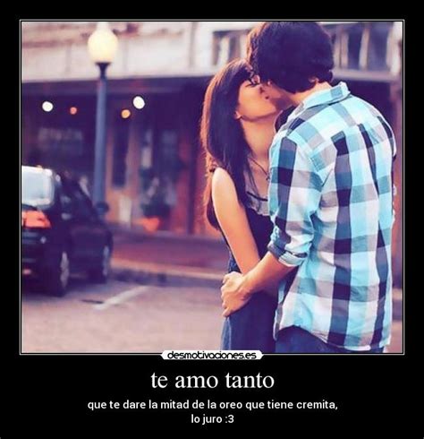 Te Amo Tanto Desmotivaciones