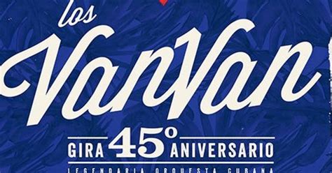 Los Van Van De Cuba Celebran Sus 45 Años Con Un Disco Dedicado A Su