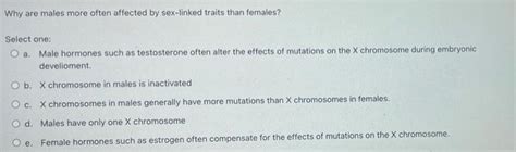 Solved Why Are Males More Often Affected By Sex Linked Chegg