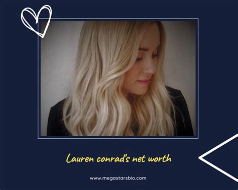 Lauren Conrads Net Worth [2022] - Megastarsbio.com