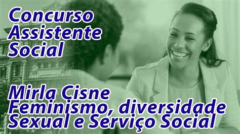 Feminismo Diversidade Sexual E Servi O Social Mirla Cisne Youtube