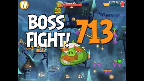 Angry Birds 2 Boss Fight 98! Foreman Pig Level 713 Walkthrough - iOS ...