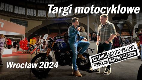 Targi Motocyklowe Wroc Aw Przegl Damy Nowo Ci Oceniamy