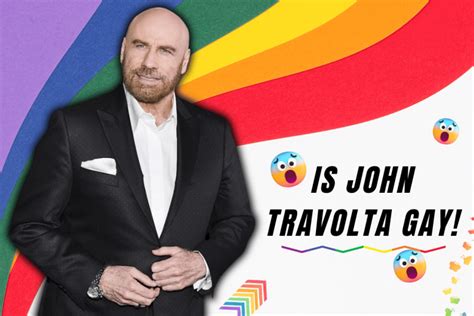 Is John Travolta Gay Exploring His Personal Life And Identity