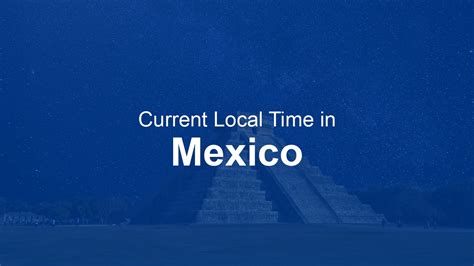 Time Now in Mexico | Time.now