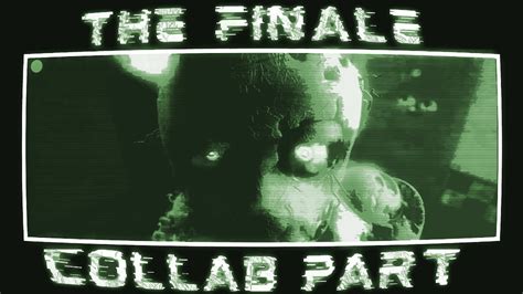 [sfm Fnaf] The Finale Collab Part For Freddyanimator97 Youtube