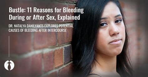 Bustle Reasons For Bleeding During Or After Sex Explained Https Innovativegyn