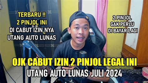 Wajib Tonton OJK Cabut Izin 2 Pinjol Legal Ini Hutang Auto Lunas