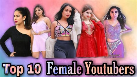 Top 10 Female Youtubers In India 2020 India S Most Richest And Beautiful Indian Female Youtubers