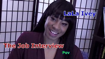 LaLa Ivey The Job Interview Pov XVIDEOS