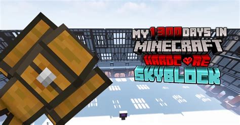 My 1 300 Days In Minecraft Hardcore Skyblock 1 18 Minecraft Map