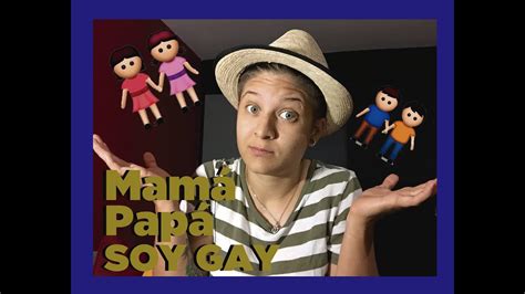 Mamá papá SOY GAY SeducememMujer YouTube