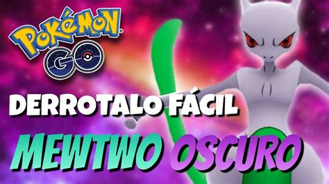 ¡cÓmo Derrotar A Mewtwo Oscuro Mejores Counters Y Pvp Pokémon Go