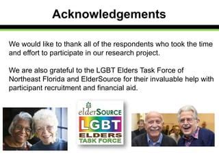 Assessing The Needs Of Lesbian Gay Bisexual And Transgender Elders In Northeast Florida PPT