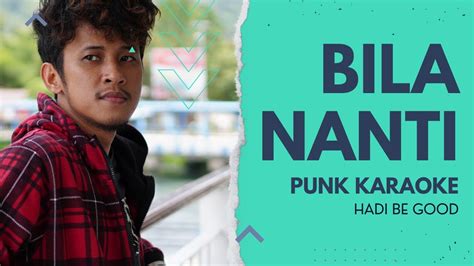 Bila Nanti Nabila Maharani Karaoke Punk Version Instrumental Lirik