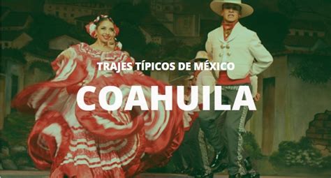 Todo Sobre Los《trajes Típicos De Coahuila》2024 ️