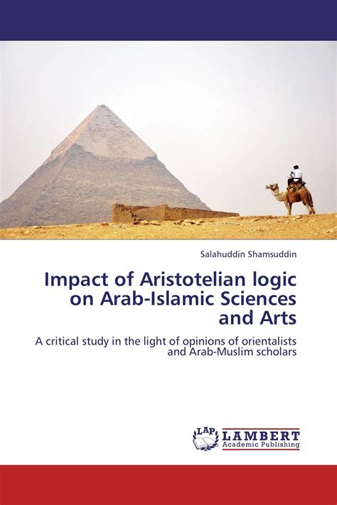 Impact Of Aristotelian Logic On Arab Islamic Sciences And Arts 978 3