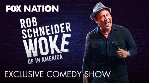 Rob Schneider S Woke Free Comedy Special Debuts On Fox Nation Youtube