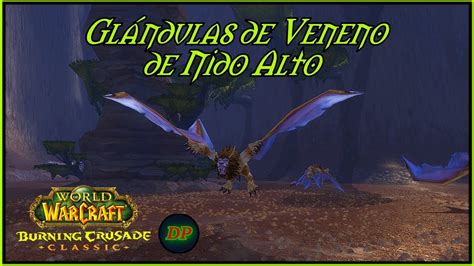 Wow Tbc Classic Gl Ndulas De Veneno De Nido Alto Youtube