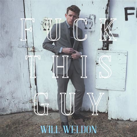 Fuck This Guy By Will Weldon On Apple Music