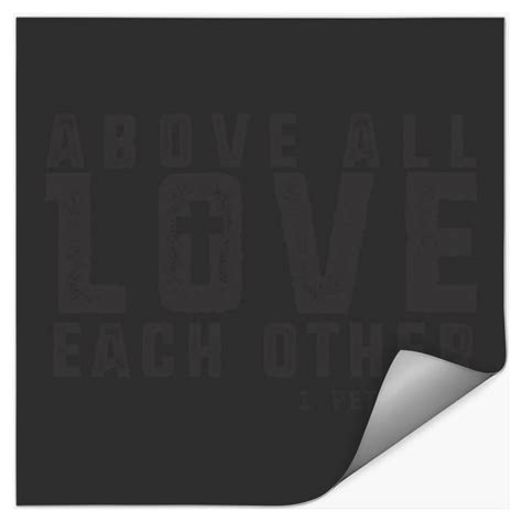 Above All Love Each Other Sold By Butch Dupuis Sku 36081188 Printerval