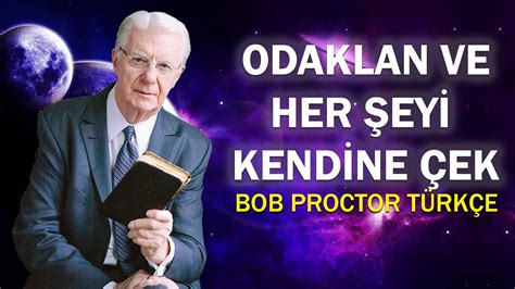 Odaklan Ve Her Eyi Kendine Ek Bob Proctor T Rk E Youtube