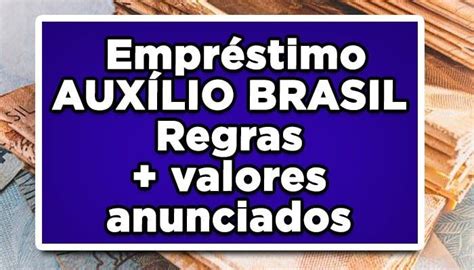 VEJA AGORA Empréstimo consignado Auxílio Brasil tem valores e regras