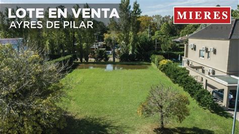 Mieres Propiedades Lote En Venta Ayres De Pilar Pilar YouTube